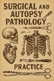 Surgical and Autopsy Pathology Practice 18yrs plus