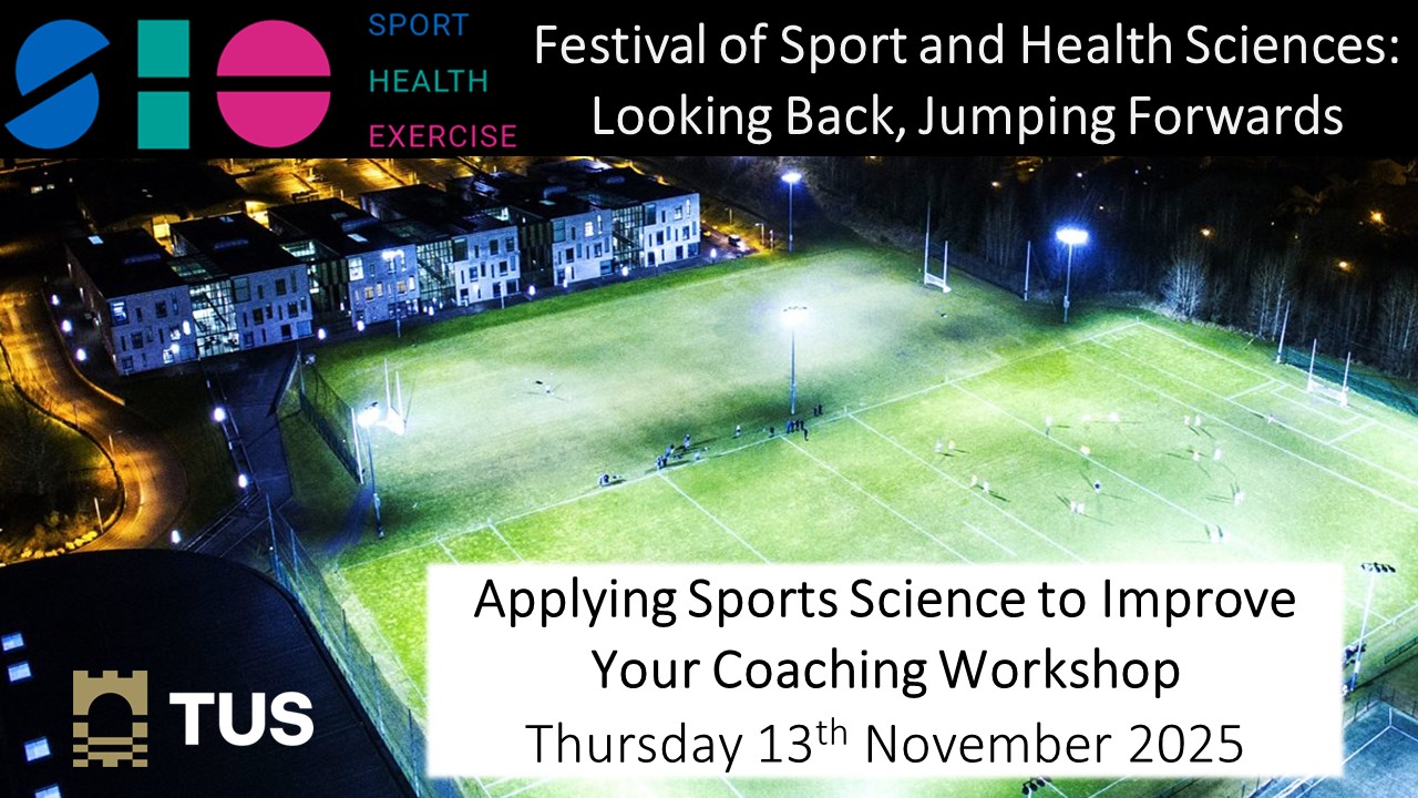 Applying Sports Science to Improve Your Coaching – Festival of Sport and Health Sciences: Looking Back, Jumping Forwards